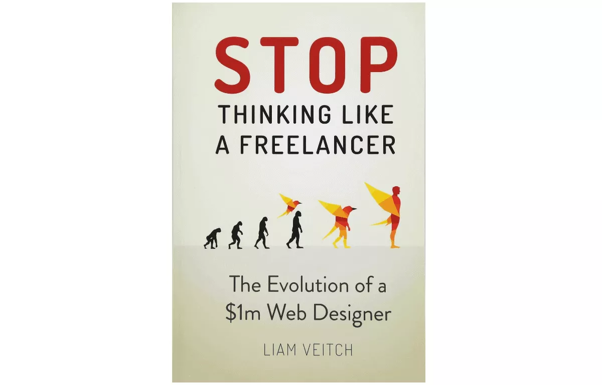 Stop Thinking Like A Freelancer by Liam Veitch